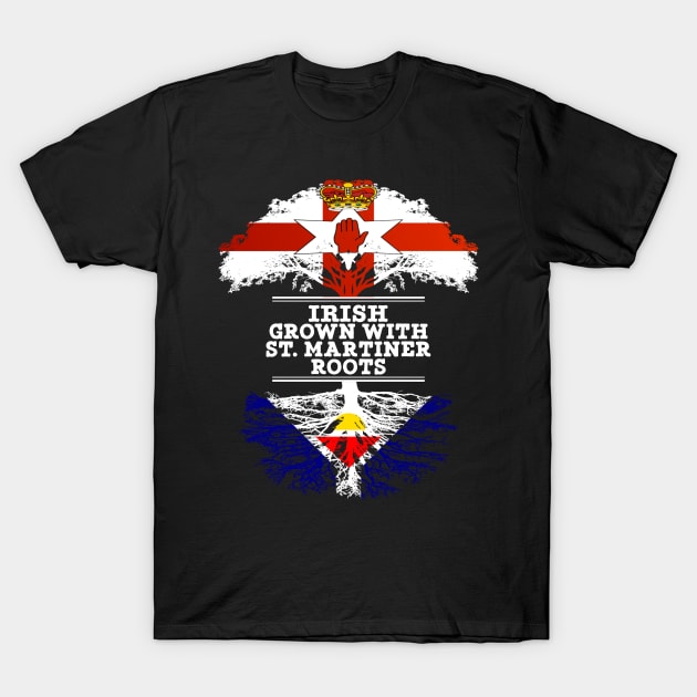 Northern Irish Grown With St. Martiner Roots - Gift for St. Martiner With Roots From Saint Martin T-Shirt by Country Flags